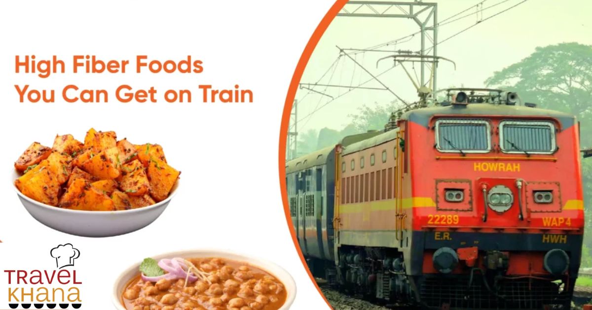 High Fiber Foods You Can Get on Train