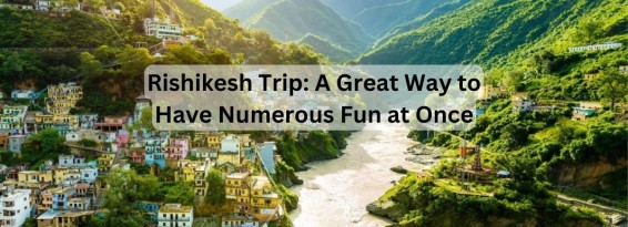 Rishikesh Trip