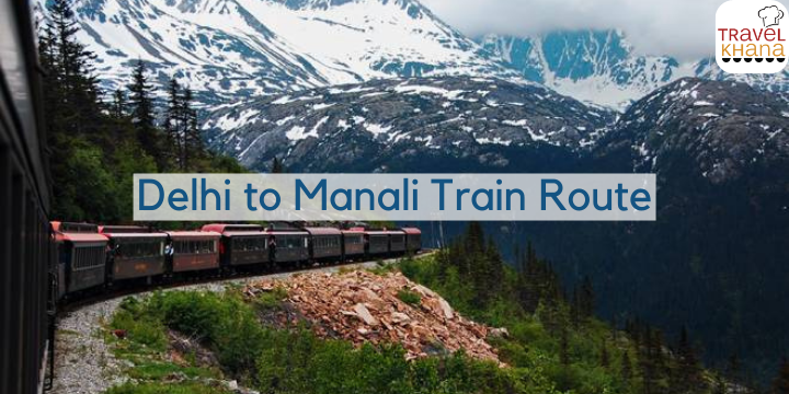 Delhi to Manali Train route