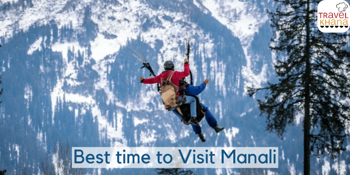 Best time To Visit Manali