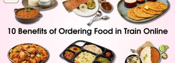 10 Benefits of Ordering Food in Train Online